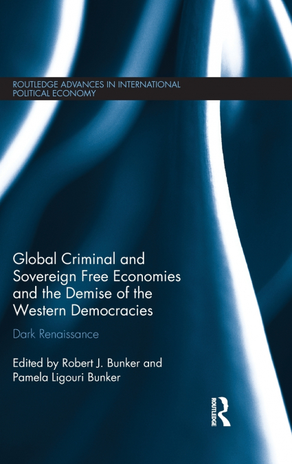 Global Criminal and Sovereign Free Economies and the Demise of the Western Democracies