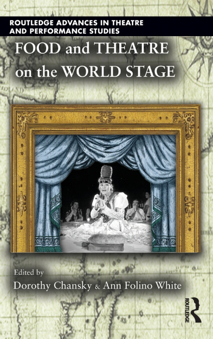 Food and Theatre on the World Stage