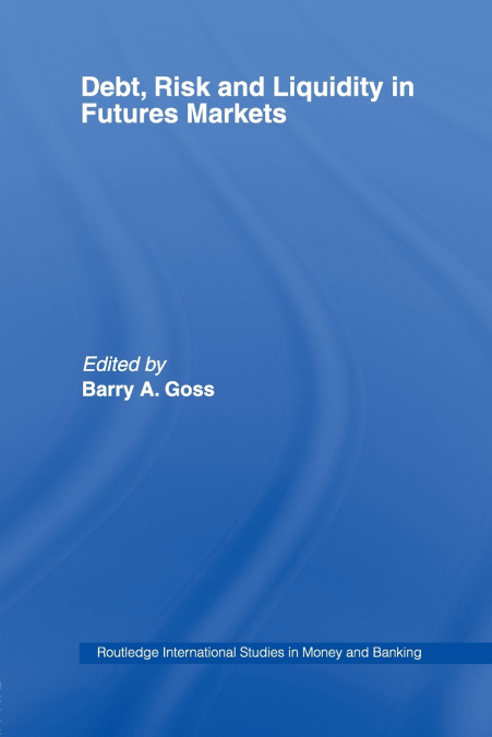Debt, Risk and Liquidity in Futures Markets