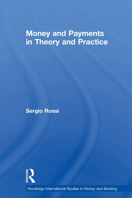 Money and Payments in Theory and Practice