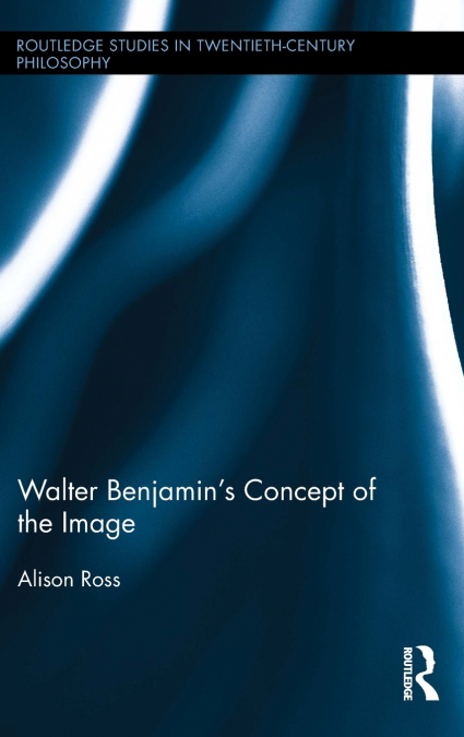 Walter Benjamin’s Concept of the Image
