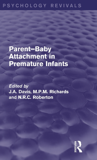 Parent-Baby Attachment in Premature Infants (Psychology Revivals)