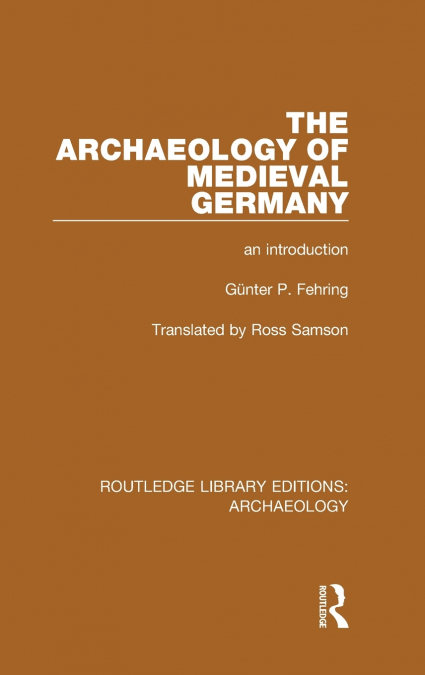 The Archaeology of Medieval Germany