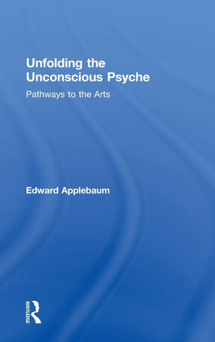 Unfolding the Unconscious Psyche