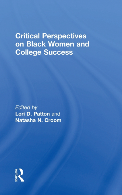 Critical Perspectives on Black Women and College Success