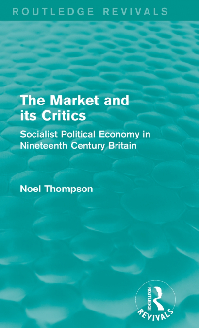 The Market and its Critics (Routledge Revivals)