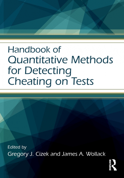 Handbook of Quantitative Methods for Detecting Cheating on Tests