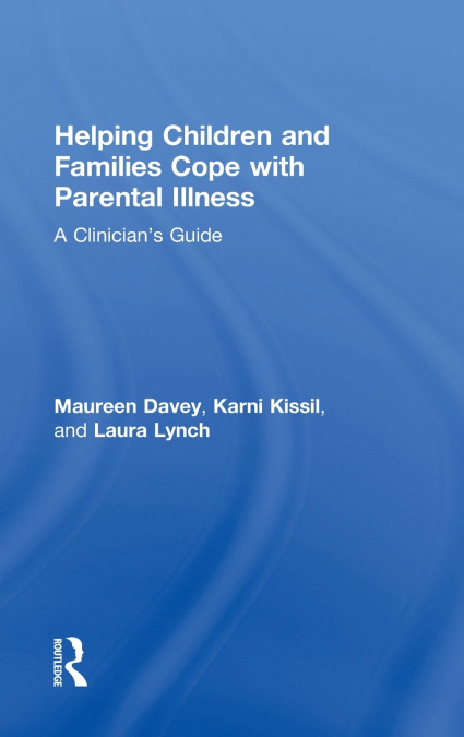 Helping Children and Families Cope with Parental Illness