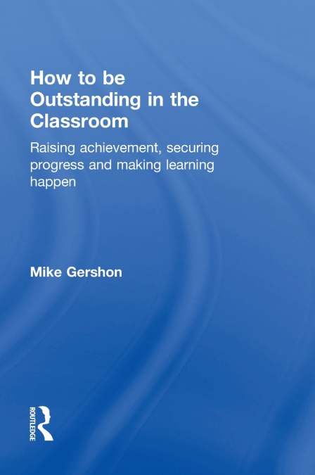 How to be Outstanding in the Classroom