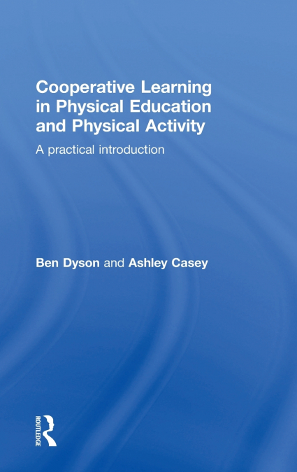 Cooperative Learning in Physical Education and Physical Activity
