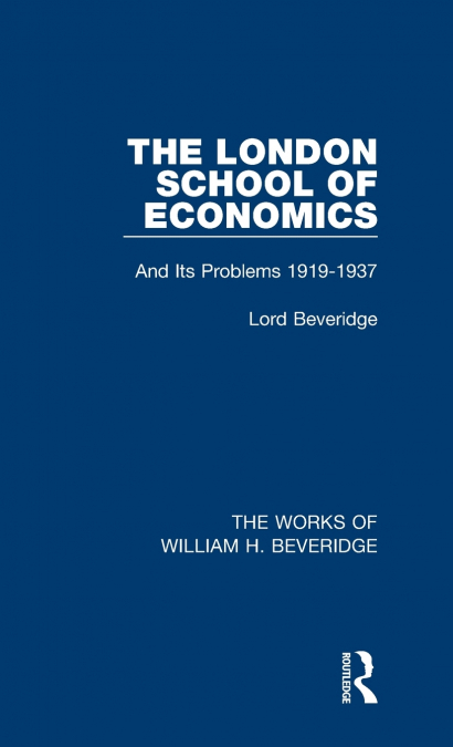 The London School of Economics (Works of William H. Beveridge)
