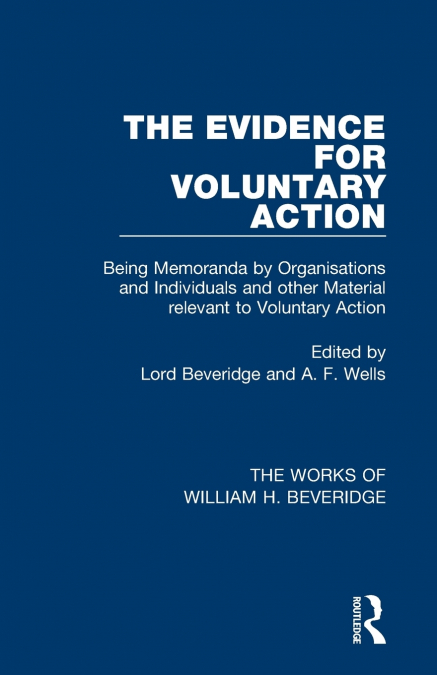 The Evidence for Voluntary Action (Works of William H. Beveridge)