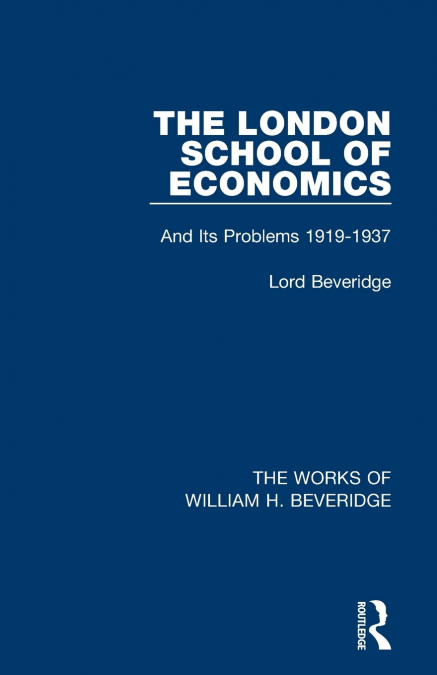 The London School of Economics (Works of William H. Beveridge)
