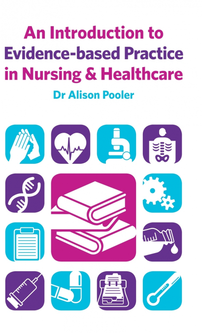 An Introduction to Evidence-based Practice in Nursing & Healthcare