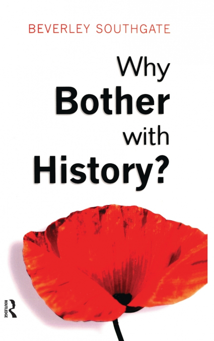 Why Bother with History?