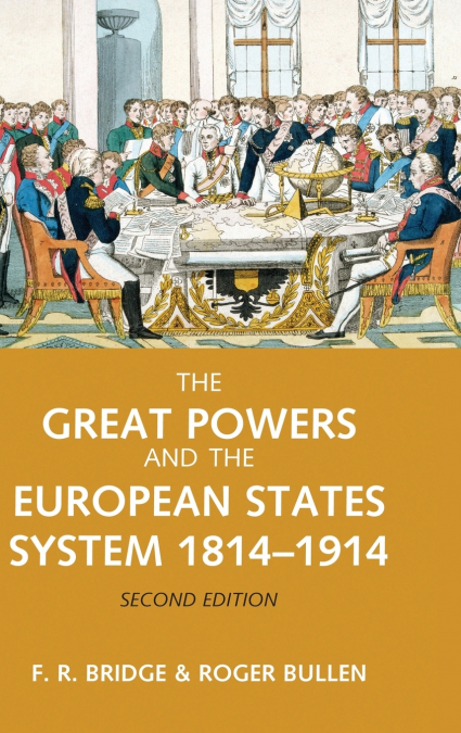 The Great Powers and the European States System 1814-1914