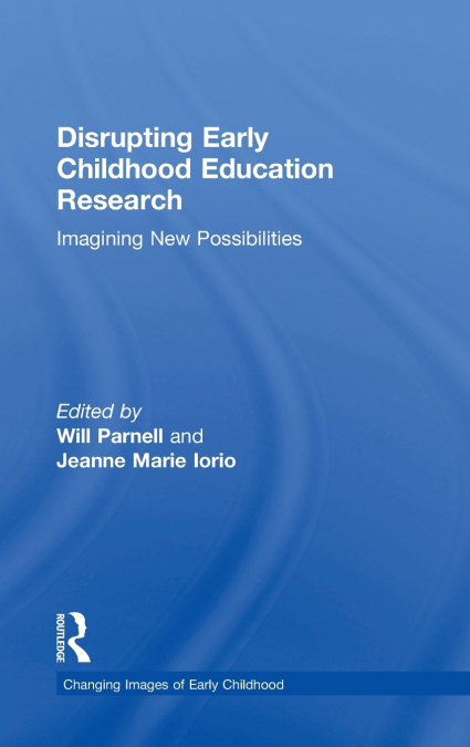 Disrupting Early Childhood Education Research
