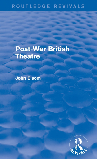 Post-War British Theatre (Routledge Revivals)