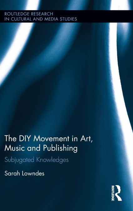 The DIY Movement in Art, Music and Publishing