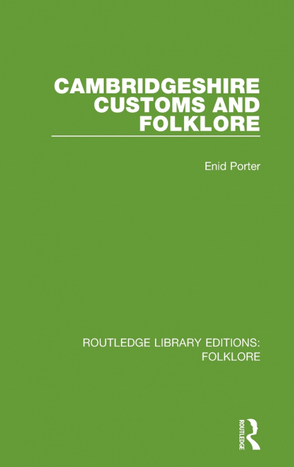 Cambridgeshire Customs and Folklore (RLE Folklore)