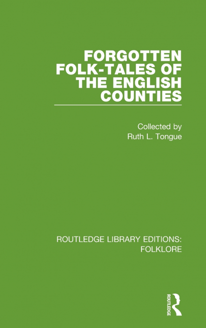 Forgotten Folk-tales of the English Counties (RLE Folklore)