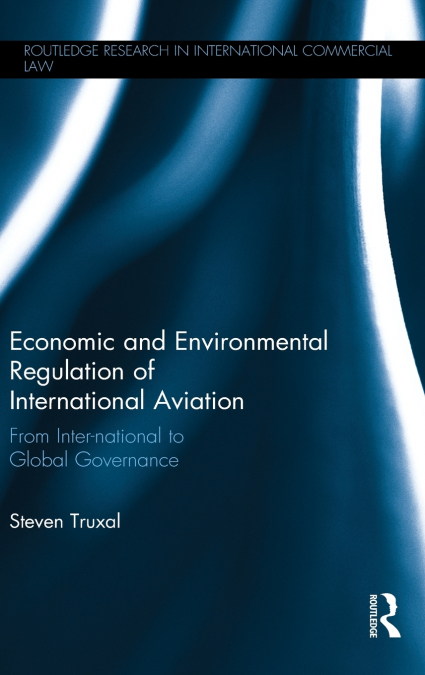 Economic and Environmental Regulation of International Aviation