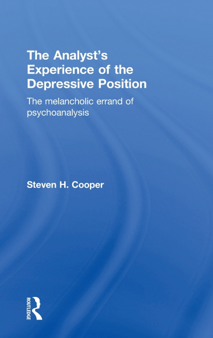 The Analyst’s Experience of the Depressive Position