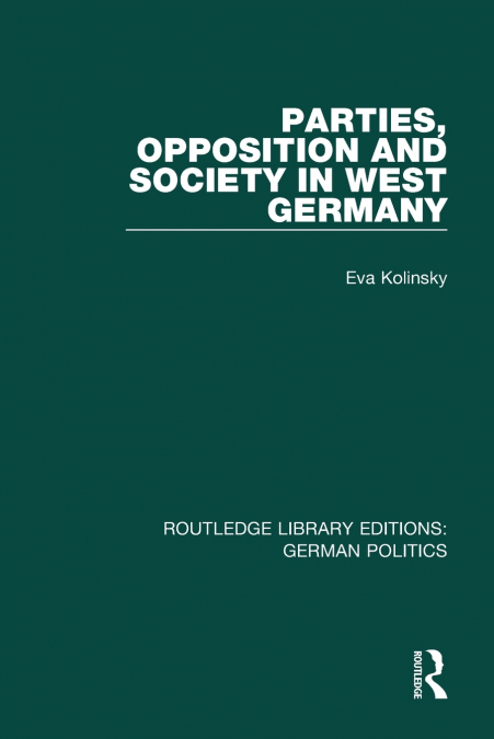 Parties, Opposition and Society in West Germany (RLE