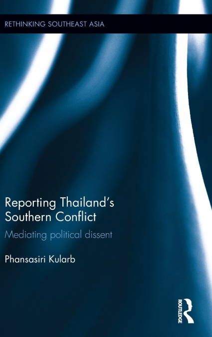 Reporting Thailand’s Southern Conflict