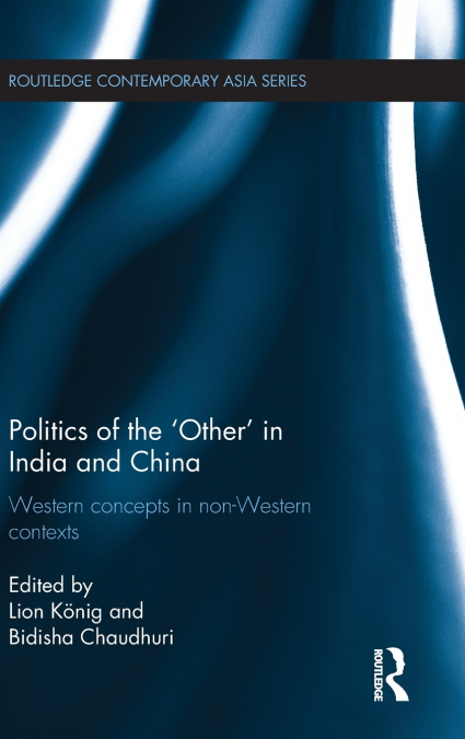 Politics of the ’Other’ in India and China