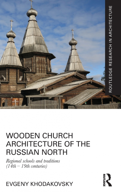 Wooden Church Architecture of the Russian North