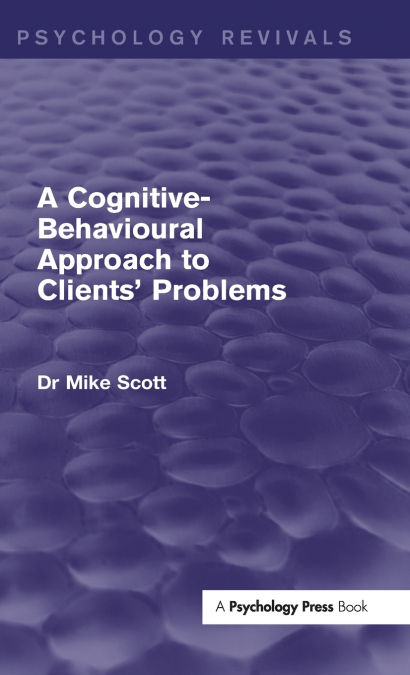 A Cognitive-Behavioural Approach to Clients’ Problems