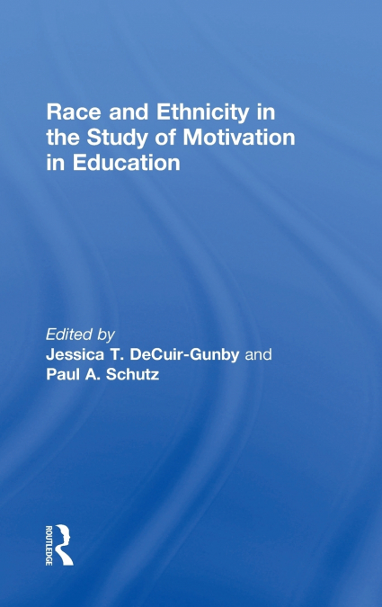 Race and Ethnicity in the Study of Motivation in Education