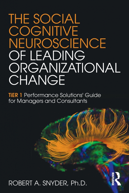 The Social Cognitive Neuroscience of Leading Organizational Change