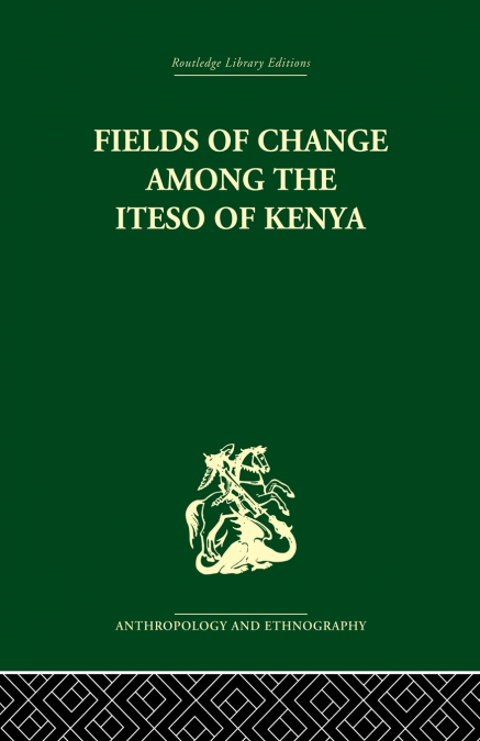 Fields of Change among the Iteso of Kenya