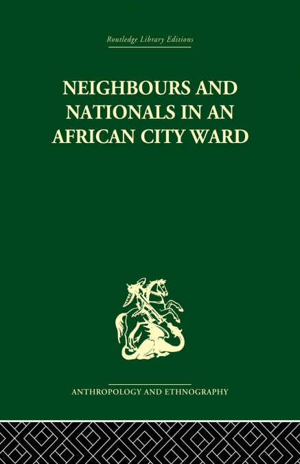 Neighbours and Nationals in an African City Ward