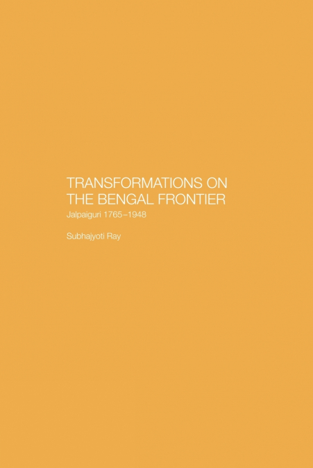 Transformations on the Bengal Frontier
