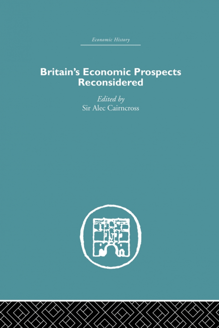 Britain’s Economic Prospects Reconsidered