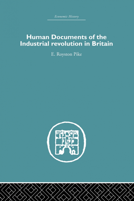 Human Documents of the Industrial Revolution In Britain