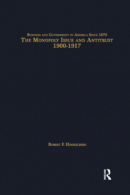 The Monopoly Issue and Antitrust, 1900-1917