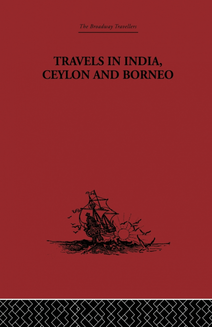 Travels in India, Ceylon and Borneo