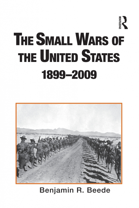 The Small Wars of the United States, 1899-2009