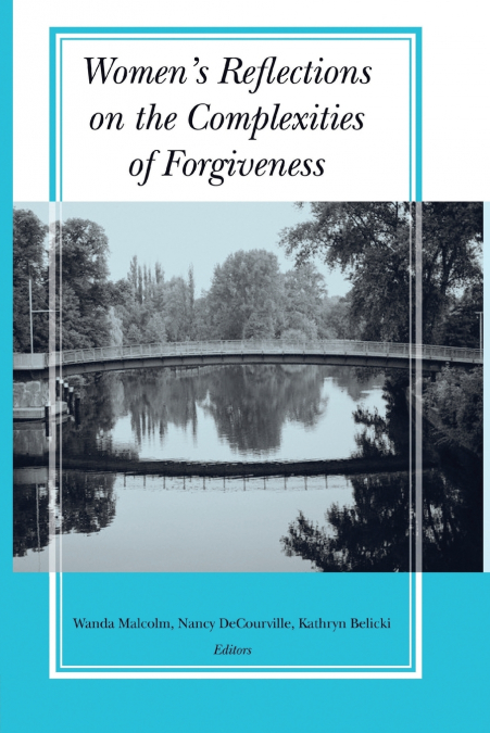 Women’s Reflections on the Complexities of Forgiveness