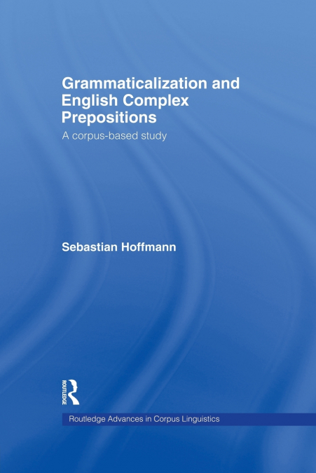 Grammaticalization and English Complex Prepositions