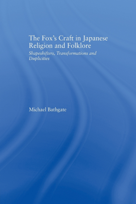The Fox’s Craft in Japanese Religion and Culture