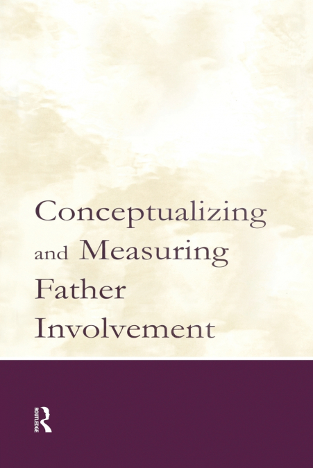 Conceptualizing and Measuring Father Involvement