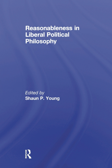 Reasonableness in Liberal Political Philosophy