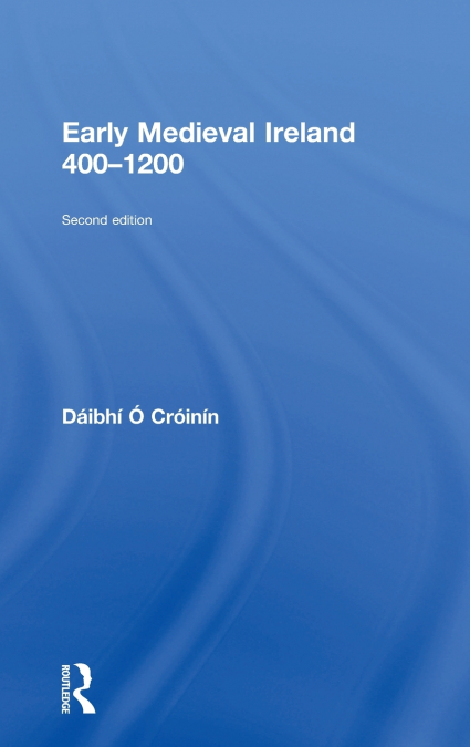 Early Medieval Ireland 400-1200