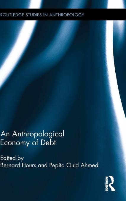 An Anthropological Economy of Debt