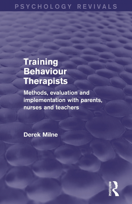 Training Behaviour Therapists (Psychology Revivals)